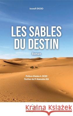 Les sables du destin Issoufi Dicko Amina A. Dicko Mamadou Dia 9782336580647 Editions L'Harmattan - książka