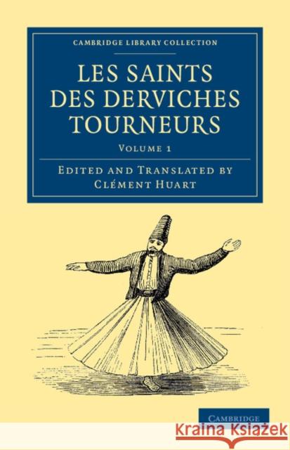 Les Saints Des Derviches Tourneurs Huart, Clément 9781108042321 Cambridge University Press - książka