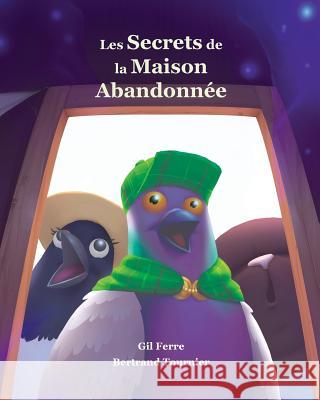 Les Secrets de la Maison Abandonnee Gil Ferre Bertrand Tournier 9782930821405 Plannum Scs - książka