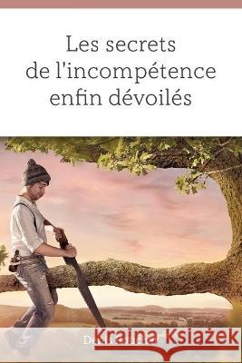 Les secrets de l'incompétence enfin dévoilés Denis Boucher 9782925189053 Denis Boucher - książka
