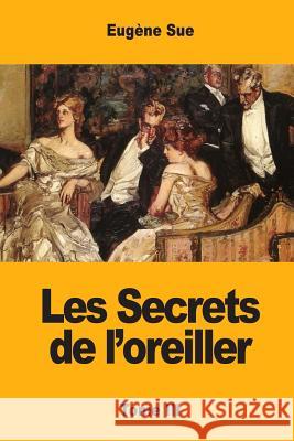 Les Secrets de l'oreiller: Tome III Sue, Eugene 9781974048861 Createspace Independent Publishing Platform - książka
