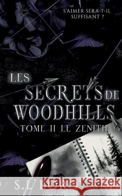 Les Secrets de Woodhills: Tome 2: Le z?nith S. L. Borowski 9782322655281 Bod - Books on Demand - książka