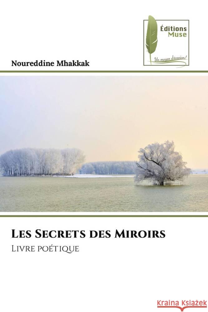 Les Secrets des Miroirs Mhakkak, Noureddine 9786204967561 Éditions Muse - książka