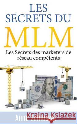 Les Secrets du MLM: Les Secrets des marketers de réseau compétents Schlosser, Anne 9782322130924 Books on Demand - książka