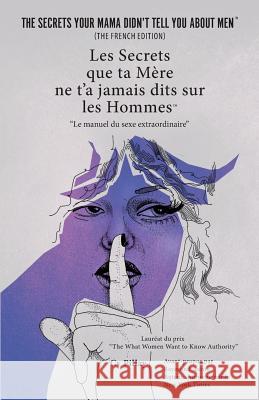 Les Secrets que ta Mère ne t'a jamais dits sur les Hommes: Le manuel du sexe extraordinaire Pillay, CV 9780992928247 CV Pillay - książka