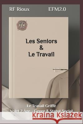 Les Seniors & Le Travail Rf Rioux 9782925601067 Efm2. - książka