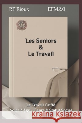 Les Seniors & Le Travail Rf Rioux 9782925601067 Efm2. - książka