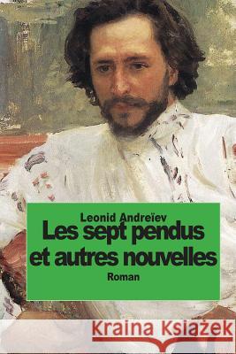 Les sept pendus et autres nouvelles Andreyev, Leonid 9781500967901 Createspace - książka