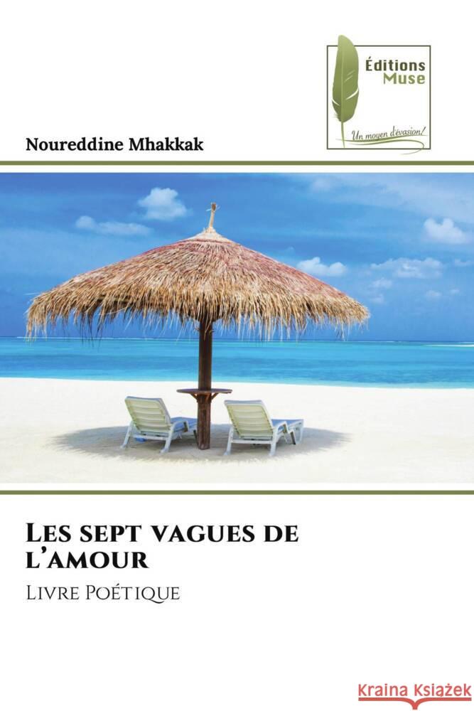 Les sept vagues de l'amour Mhakkak, Noureddine 9786204969619 Éditions Muse - książka