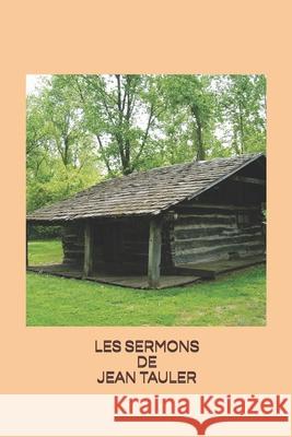 Les sermons de Jean Tauler M. Charles de Sainte-Foi Pascale-Dominique, Sr. Nau Jean Tauler 9781799036098 Independently Published - książka