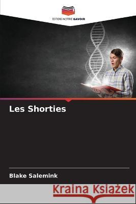 Les Shorties Blake Salemink 9786205676844 Editions Notre Savoir - książka