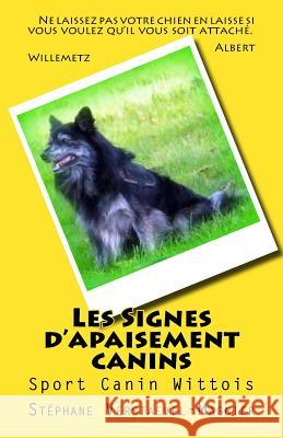 Les Signes d'apaisement canins: Club canin de Wittes Magnier, Stephane Verstaevel 9781537386829 Createspace Independent Publishing Platform - książka