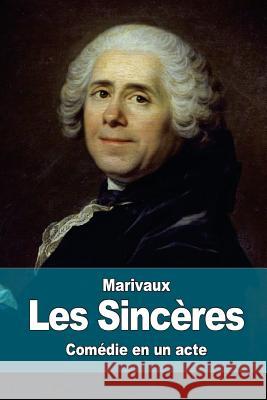 Les Sincères De Marivaux, Pierre Carlet De Chamblain 9781517490423 Createspace - książka