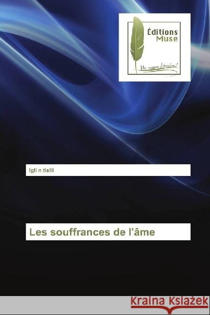 Les souffrances de l'âme n tlelli, Igli 9786202290340 Editions Muse - książka