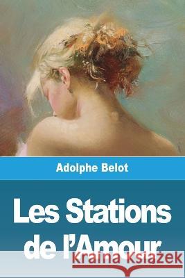 Les Stations de l'Amour Adolphe Belot   9783988811349 Prodinnova - książka