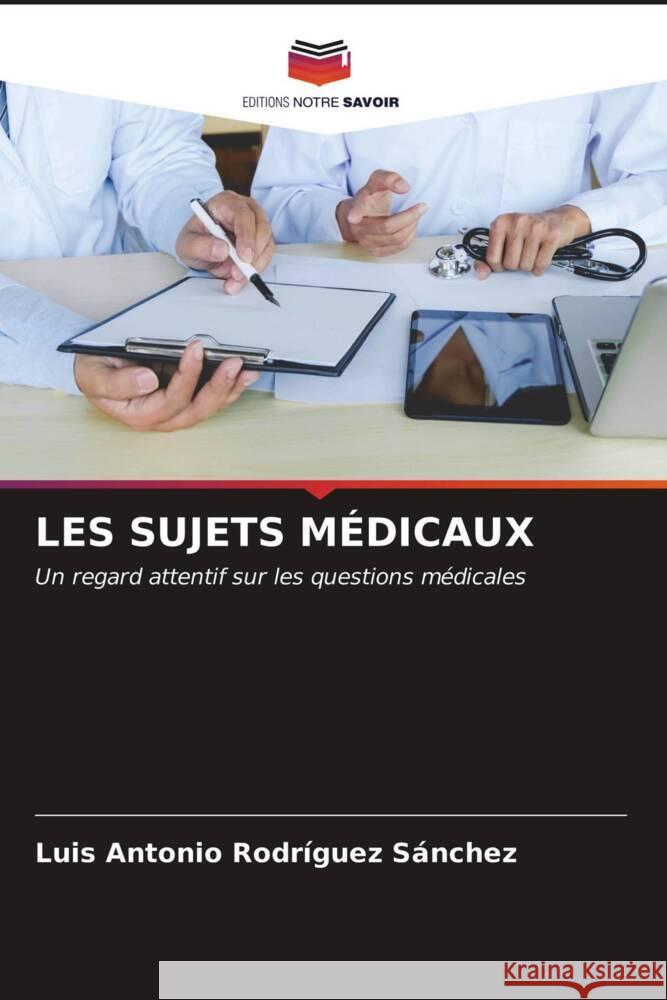 Les Sujets Médicaux Luis Antonio Rodríguez Sánchez 9786203321104 Editions Notre Savoir - książka