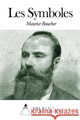 Les Symboles Maurice Bouchor Fb Editions 9781505321548 Createspace - książka