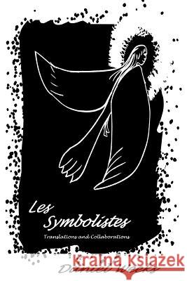 Les Symbolistes Daniel Weeks 9781492153375 Createspace - książka