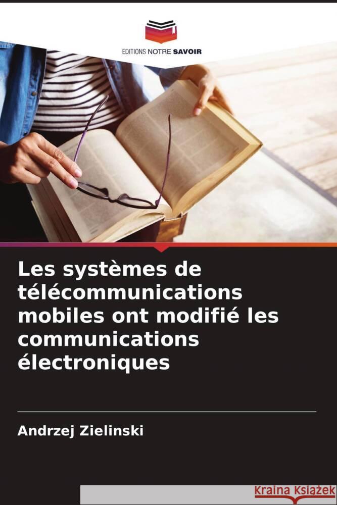 Les syst?mes de t?l?communications mobiles ont modifi? les communications ?lectroniques Andrzej Zielinski 9786208278564 Editions Notre Savoir - książka