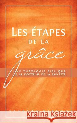 Les étapes de la grâce Gibson, Stephen 9781563447471 Ditions Foi Et Saintet - książka