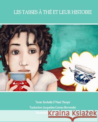 Les Tasses à thé et leur histoire: The Tales of Teacups; French Brovender, Jacqueline Grenez 9781502968388 Createspace - książka