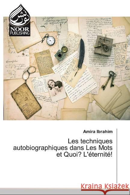 Les techniques autobiographiques dans Les Mots et Quoi? L'éternité! Ibrahim, Amira 9786139427642 Noor Publishing - książka