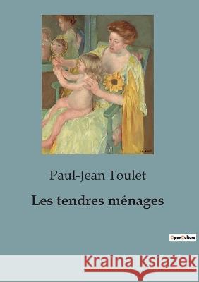 Les tendres menages Paul-Jean Toulet   9791041921928 Culturea - książka