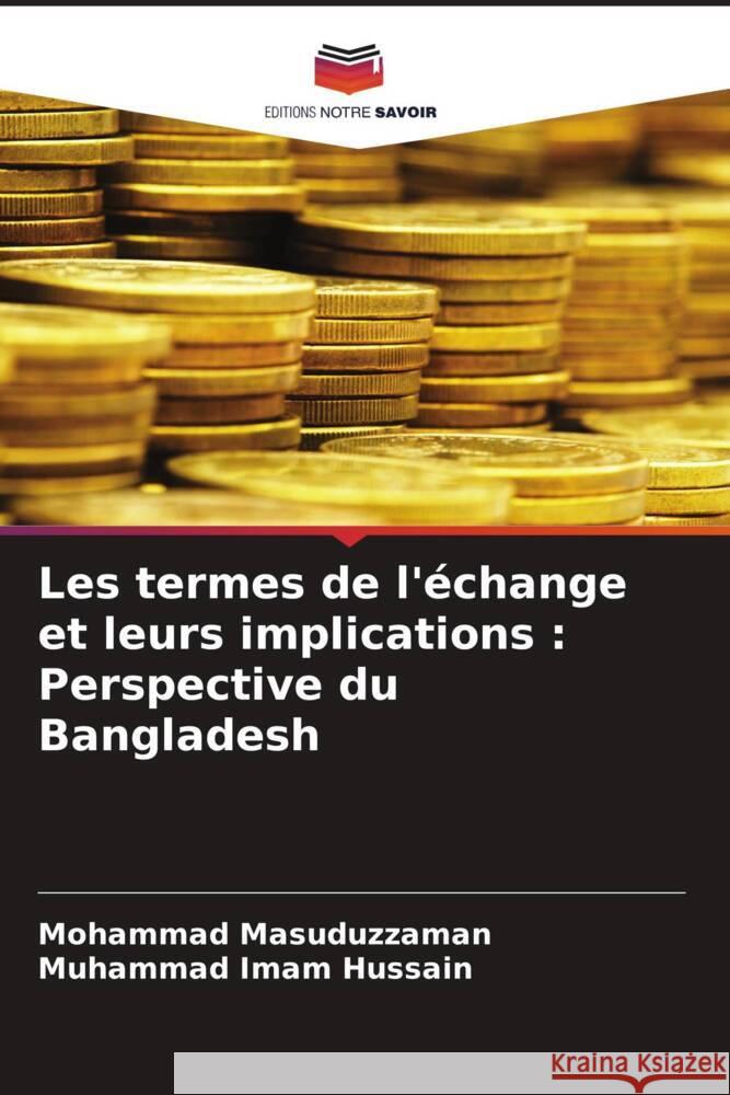 Les termes de l'?change et leurs implications: Perspective du Bangladesh Mohammad Masuduzzaman Muhammad Ima 9786207506545 Editions Notre Savoir - książka