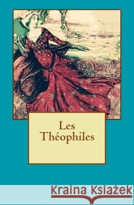 Les théophiles Roth, Evelyne 9781535453677 Createspace Independent Publishing Platform - książka