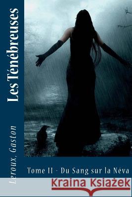 Les Ténébreuses: Tome II - Du Sang sur la Néva Sir Angels 9781548275891 Createspace Independent Publishing Platform - książka