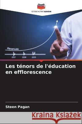Les ténors de l'éducation en efflorescence Pagan, Steen 9786205335369 Editions Notre Savoir - książka