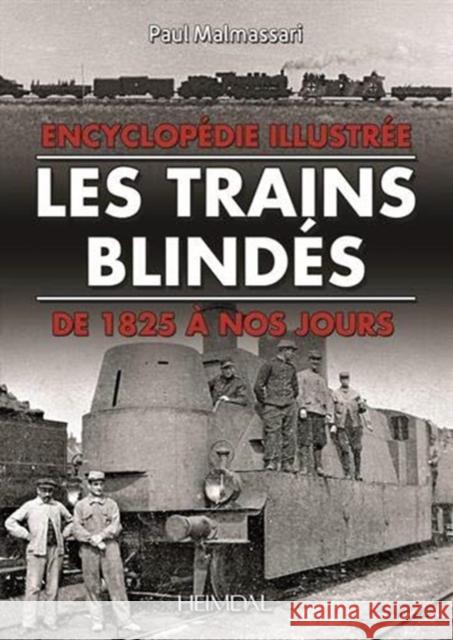 Les Trains Blindes: de 1825 À Nos Jours Malmassari, Paul 9782840485681 Editions Heimdal - książka