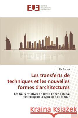 Les Transferts de Techniques Et Les Nouvelles Formes d'Architectures Gozlan-E 9783841670076 Editions Universitaires Europeennes - książka