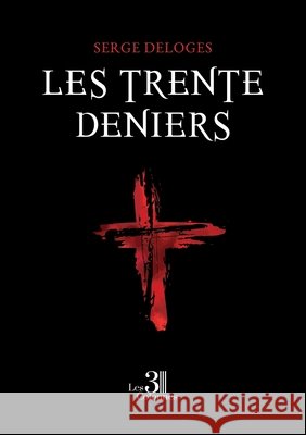 Les trente deniers Deloges, Serge 9791040616726 Les Trois Colonnes - książka