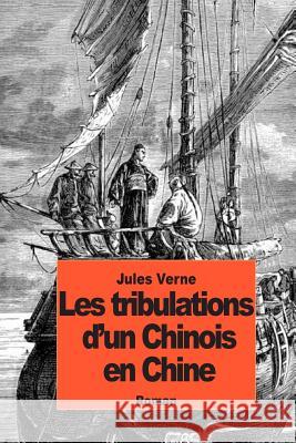 Les tribulations d'un Chinois en Chine Verne, Jules 9781501000959 Createspace - książka