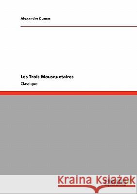 Les Trois Mousquetaires Alexandre Dumas 9783640245857 Grin Verlag - książka
