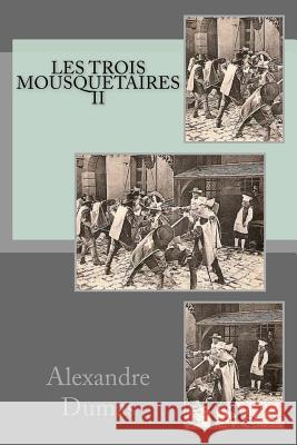 Les trois mousquetaires II Dumas, Alexandre 9781535195737 Createspace Independent Publishing Platform - książka