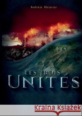 Les trois unit?s: Un roman ?nigmatique Andrea Alcaraz 9782374640679 Sudarenes Editions - książka