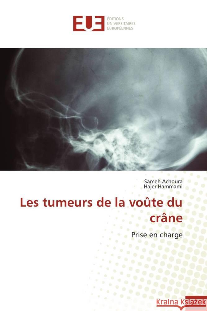 Les tumeurs de la vo?te du cr?ne Sameh Achoura Hajer Hammami 9786206720706 Editions Universitaires Europeennes - książka