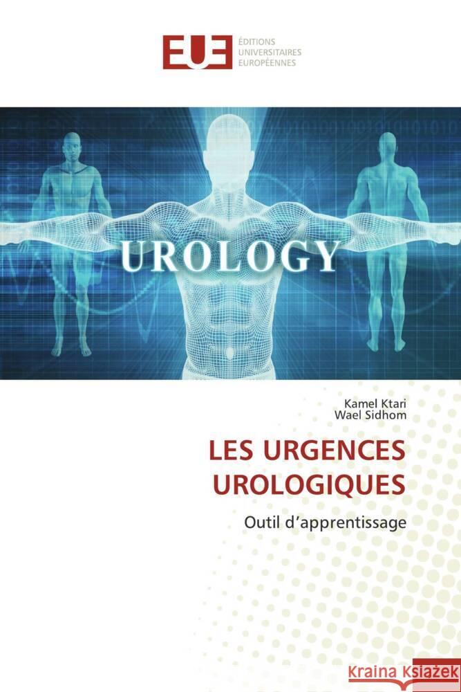 LES URGENCES UROLOGIQUES Ktari, Kamel, Sidhom, Wael 9786203445213 Éditions universitaires européennes - książka