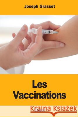 Les vaccinations Grasset, Joseph 9781981595235 Createspace Independent Publishing Platform - książka