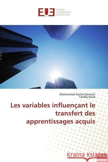 Les variables influençant le transfert des apprentissages acquis Zerrouki, Mohammed Amine; Seraa, Tawfiq 9786138446842 Éditions universitaires européennes - książka