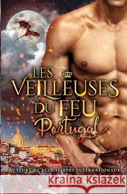 Les Veilleuses du feu: Portugal Anna Lowe   9781953468987 Twin Moon Press - książka