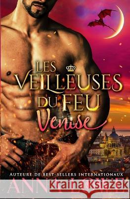 Les Veilleuses du feu: Venise Anna Lowe 9781958597224 Twin Moon Press - książka