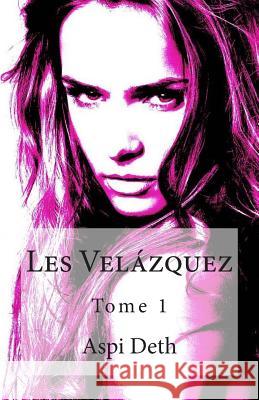 Les Velázquez Tome 1 Deth, Aspi 9782960135992 Editions Deth - książka