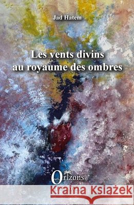 Les vents divins: au royaume des ombres Hatem, Jad 9791030903492 Editions Orizons - książka