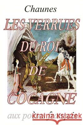 Les Verrues Du Roi de Cocagne Chaunes 9781502917867 Createspace - książka