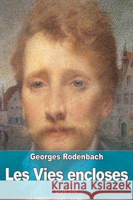 Les Vies encloses Rodenbach, Georges 9781523649211 Createspace Independent Publishing Platform - książka