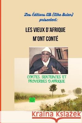 Les Vieux d'Afrique m'Ont Cont?: Contes, Sentences Et Proverbes d'Afrique Amadou Ba 9781990497698 1 - książka