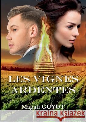 Les vignes ardentes Magali Guyot 9782322205462 Books on Demand - książka